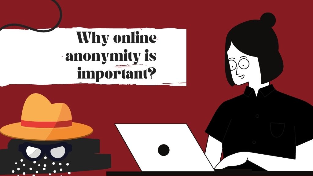 Why online anonymity is important
