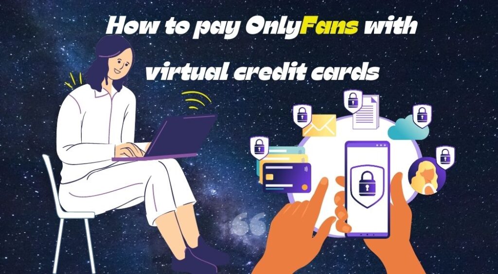 How to pay OnlyFans with virtual credit cards