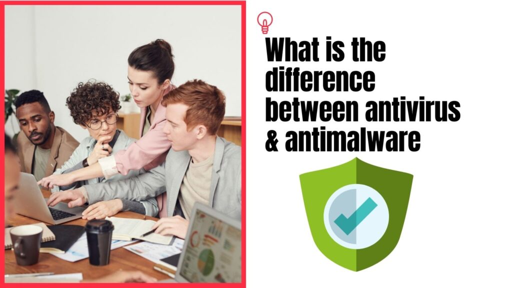 What is the difference between antivirus & antimalware