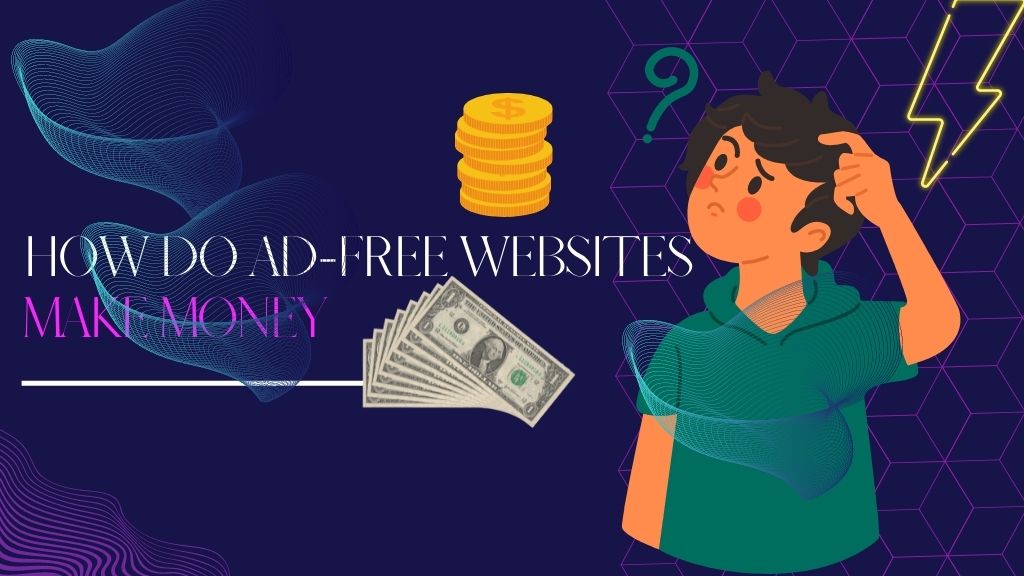 How do ad-free websites make money