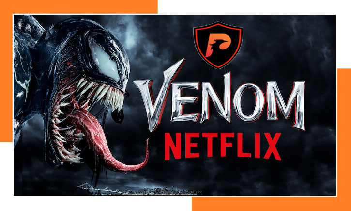 Assista à série de filmes Venom na Netflix de qualquer lugar