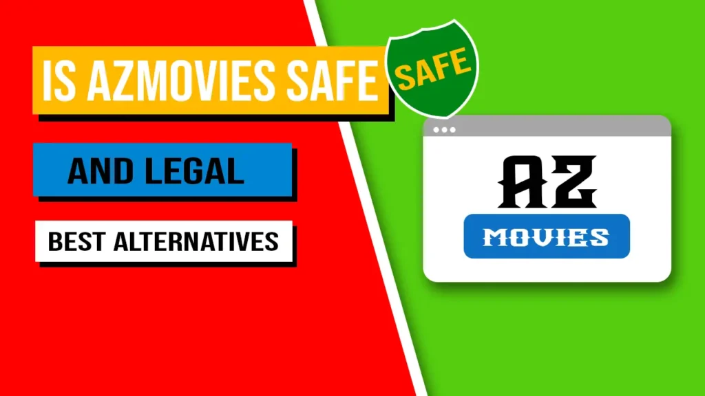 Is AZMovies Safe And Legal In 2022 And 7 Best Alternatives