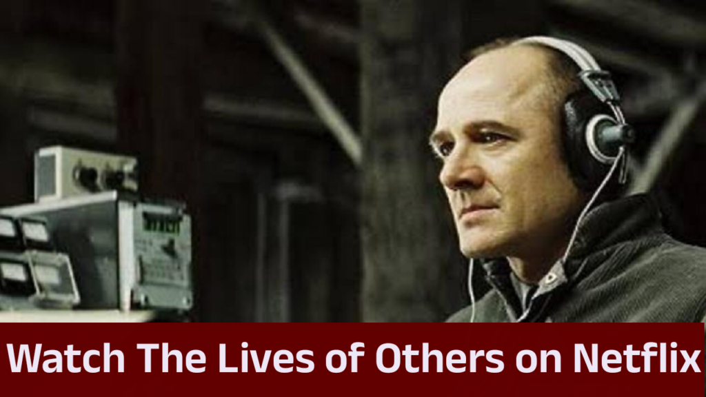 Watch The Lives of Others on Netflix