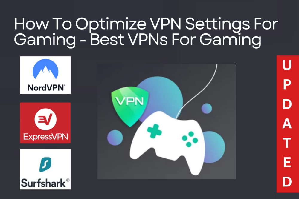 How To Optimize VPN Settings For Gaming?