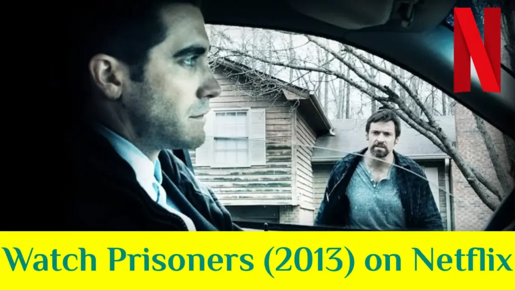 Assista Prisoners (2013) na Netflix de qualquer lugar com estas etapas simples