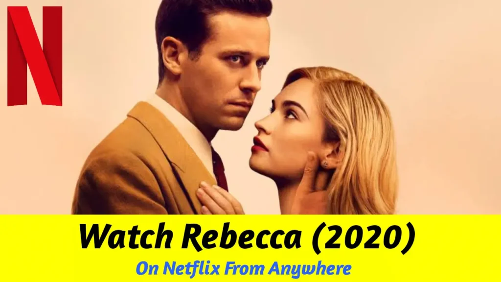 Come guardare Rebecca (2020) su Netflix da qualsiasi luogo
