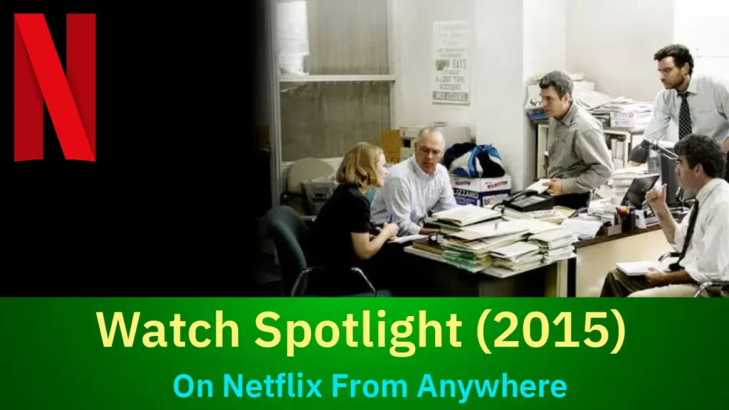 Como assistir Spotlight (2015) na Netflix de qualquer lugar