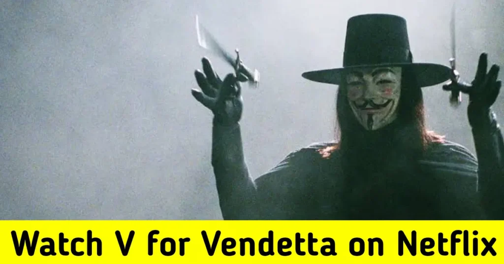 Watch V for Vendetta on Netflix