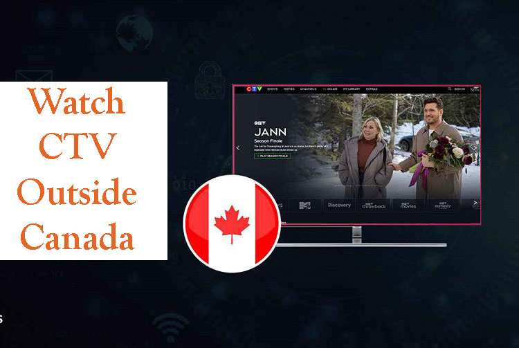 Watch CTV Outside Canada: Step-by-Step Guide