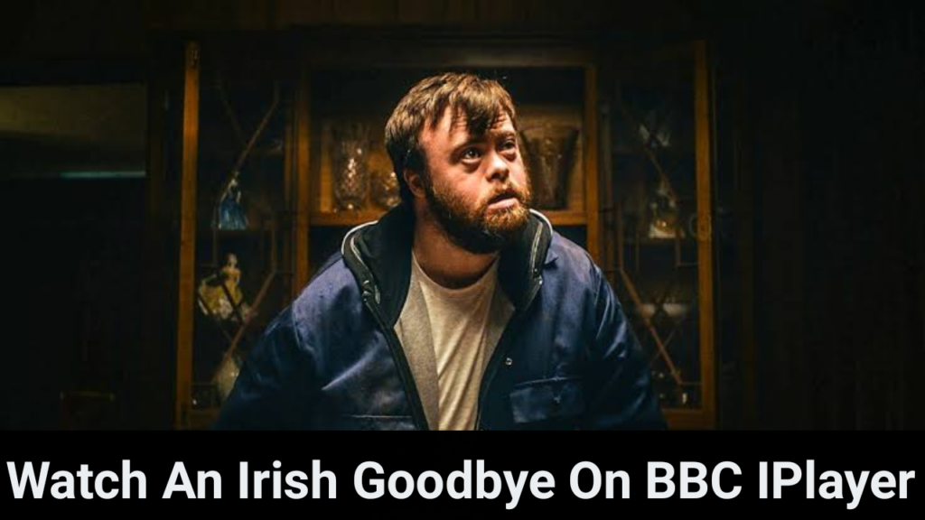 How Can I Watch An Irish Goodbye on BBC iPlayer For Free in USA