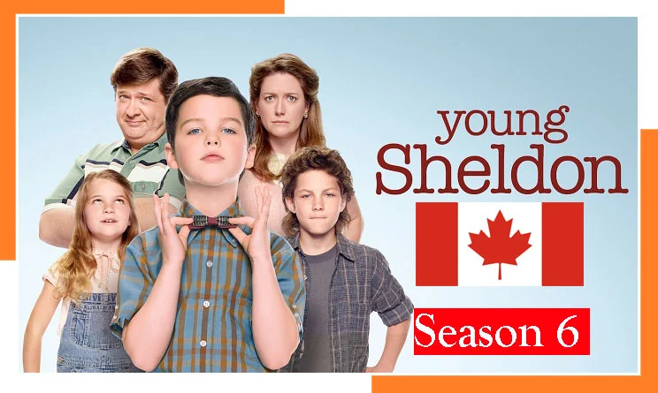 How to Watch Young Sheldon Season 6 Online in Canada